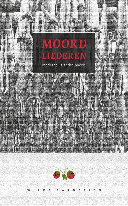 Moordliederen. Moderne IJslandse poëzie (2007)